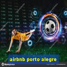 airbnb porto alegre